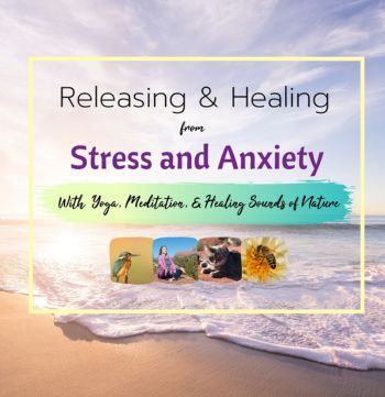 Releasing and Healing from Stress and Anxiety(1)